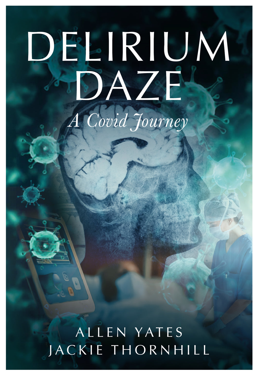 Delirium Daze; A Covid Journey