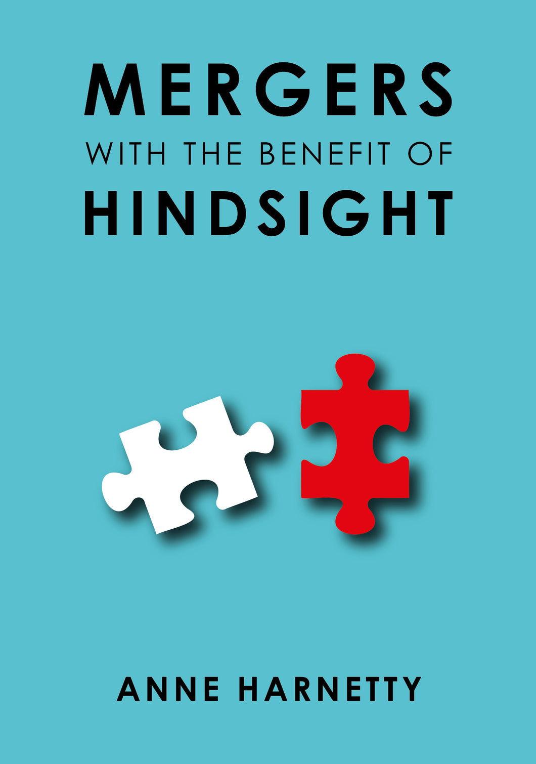 Mergers with the Benefit of Hindsight - Anne Harnetty