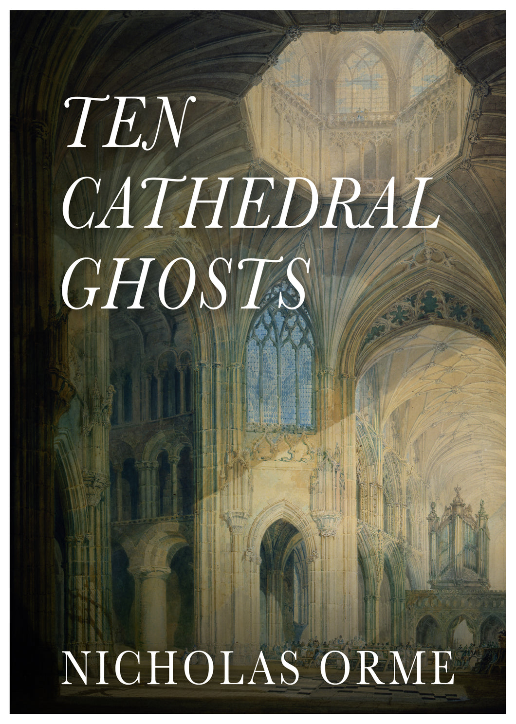 Ten Cathedral Ghosts - Nicholas Orme