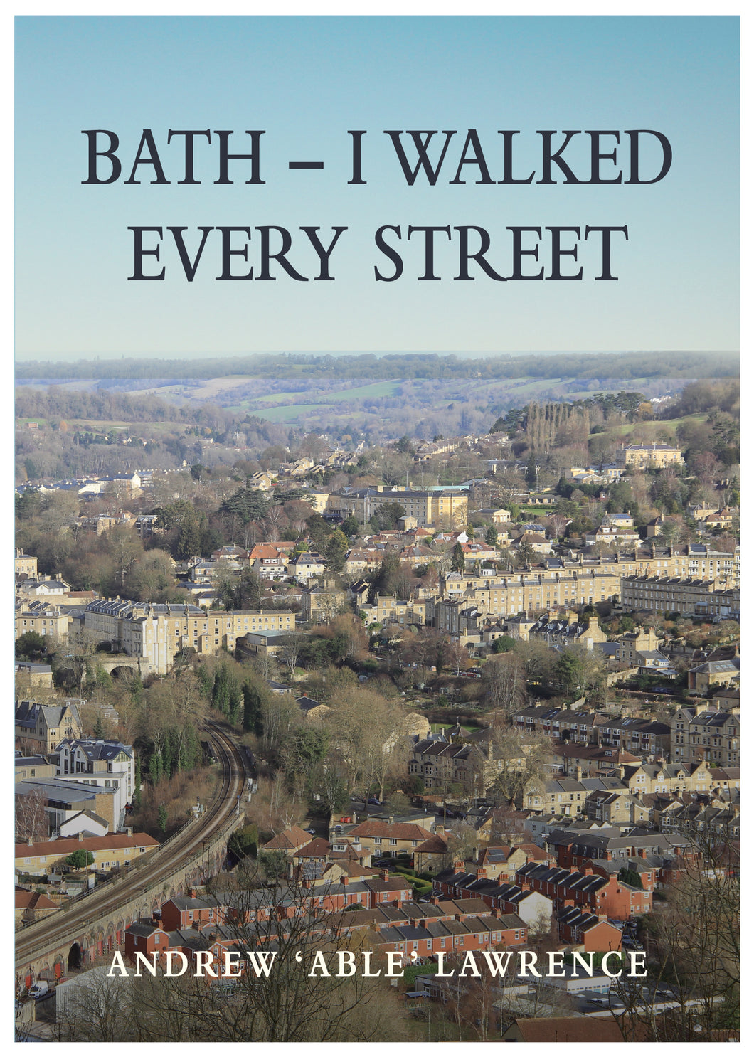 Bath - I Walked Every Street; Andrew 'Abel' Lawrence