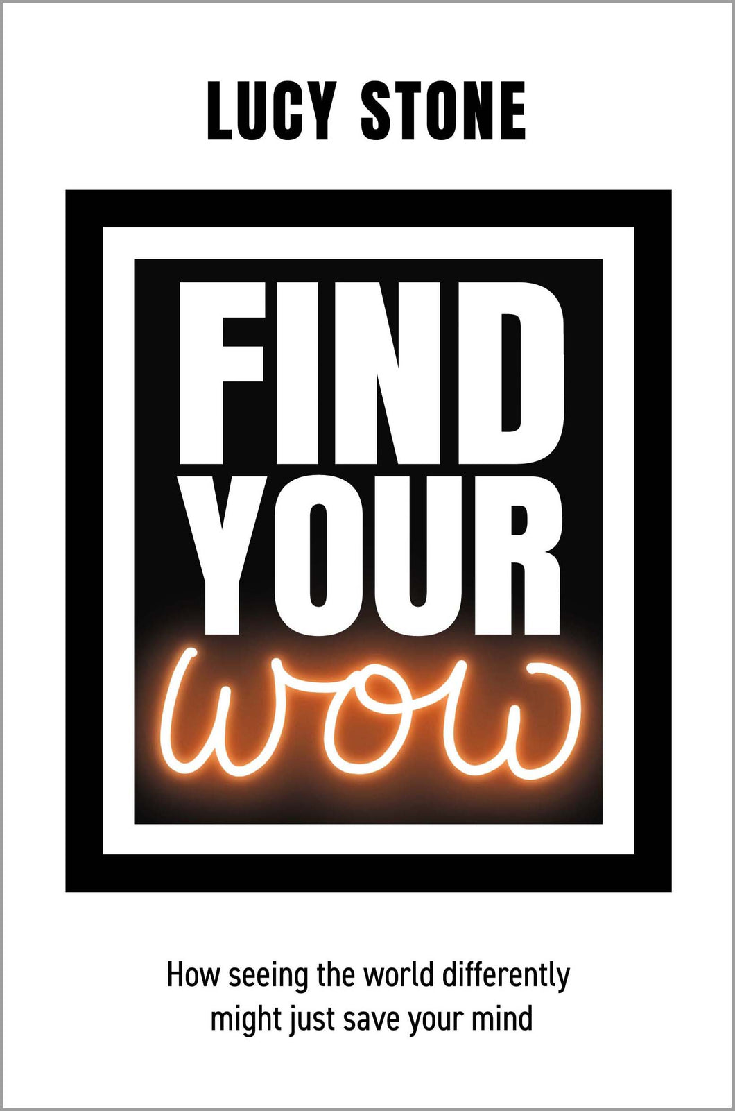 Find Your Wow - Lucy Stone