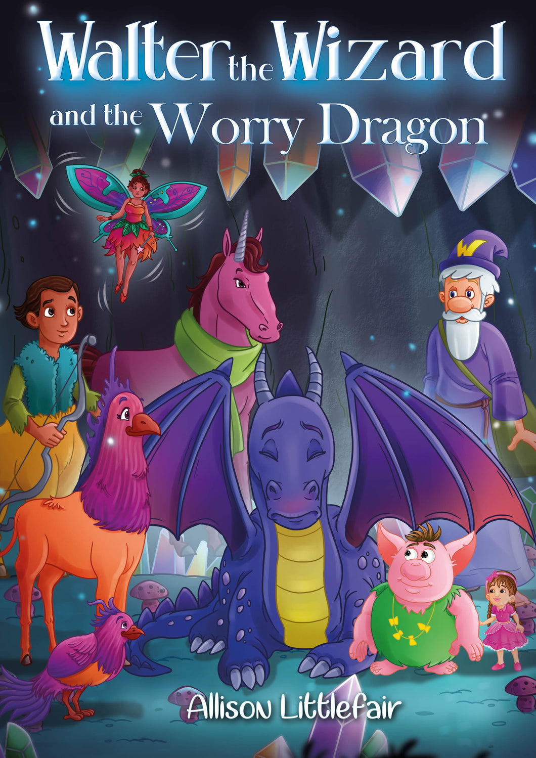 Walter the Wizard and the Worry Dragon  - Allison Littlefair
