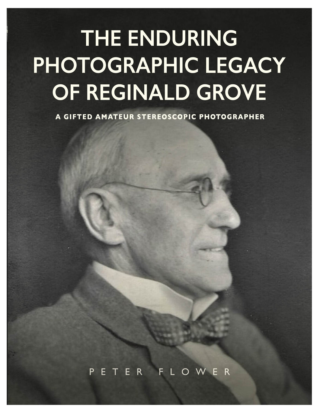 The Enduring Photographic Legacy of Reginald Grove  - Peter Flower