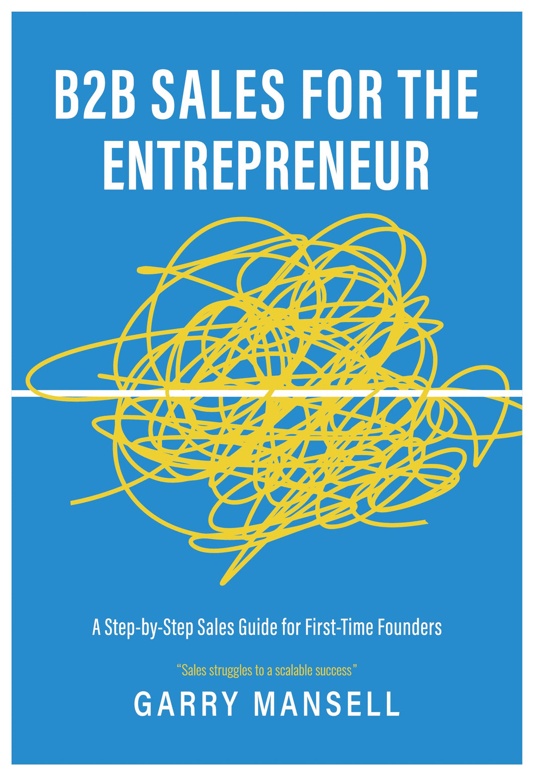 B2B Sales For The Entrepreneur  - Garry Mansell