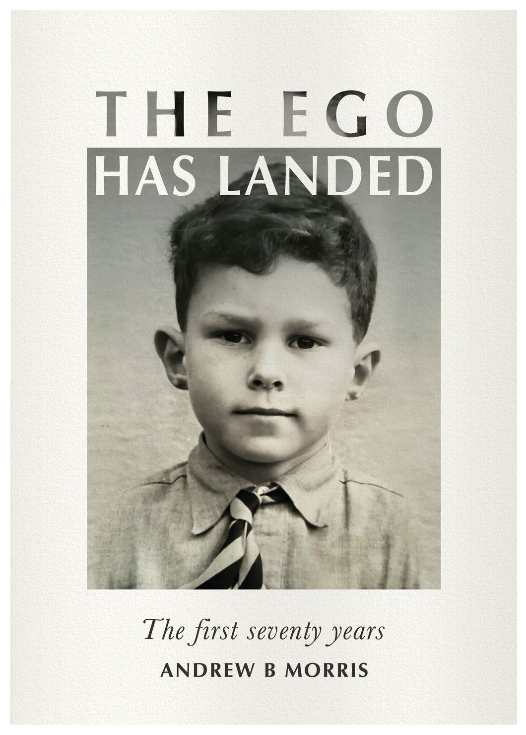 The Ego has Landed - Andrew B Morris