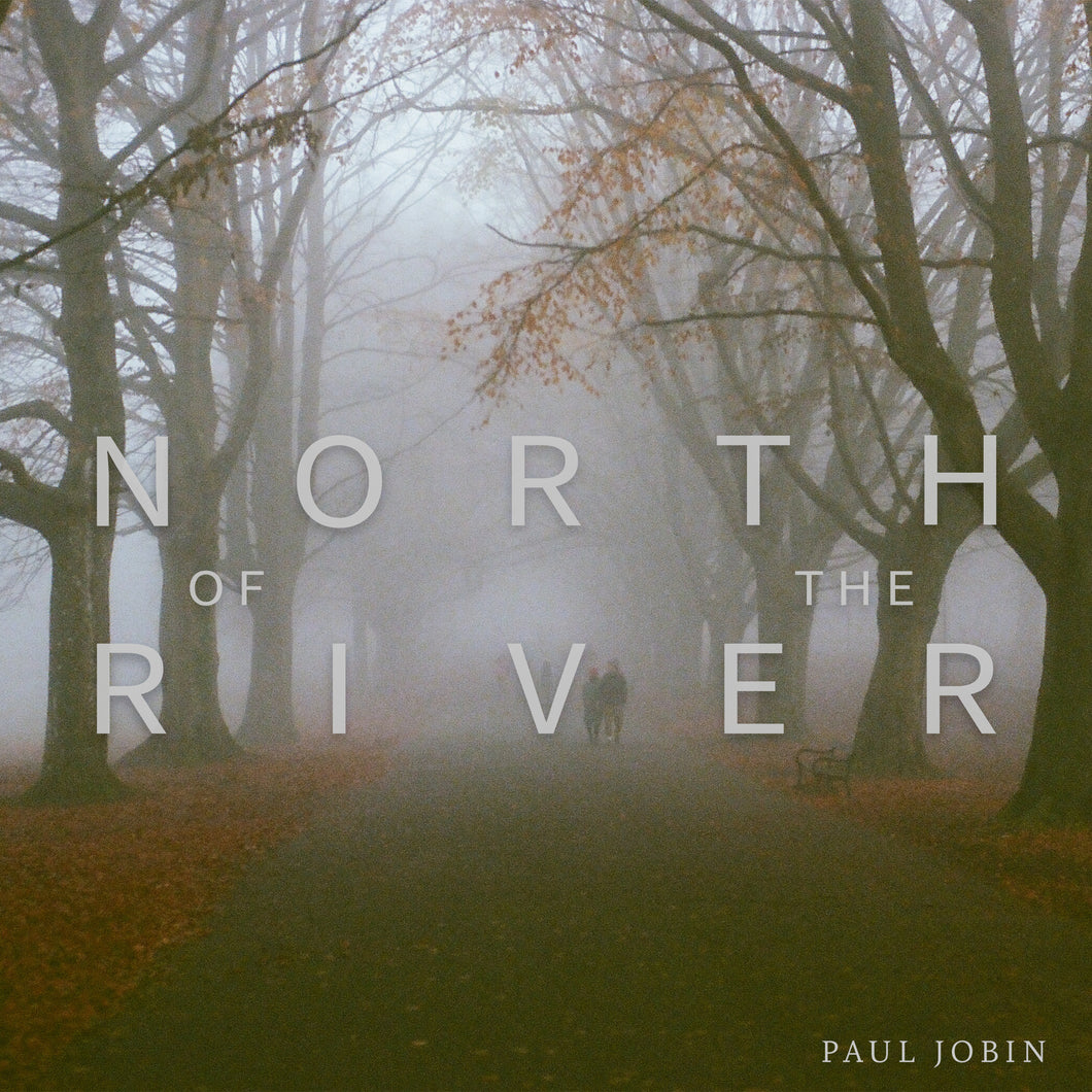 North Of The River - Paul Jobin