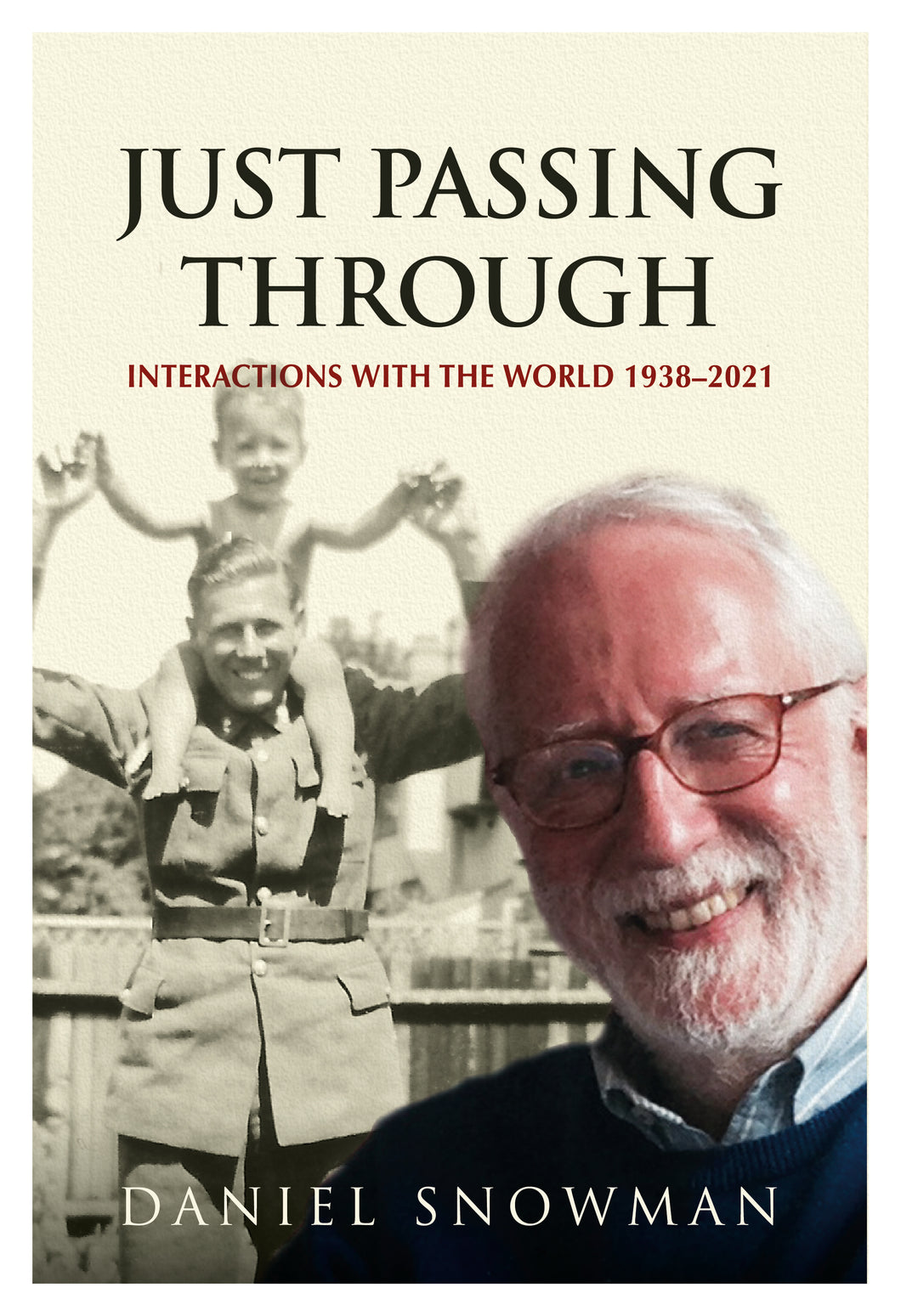 Just Passing Through: Interactions with the World 1938-2021 - Daniel Snowman