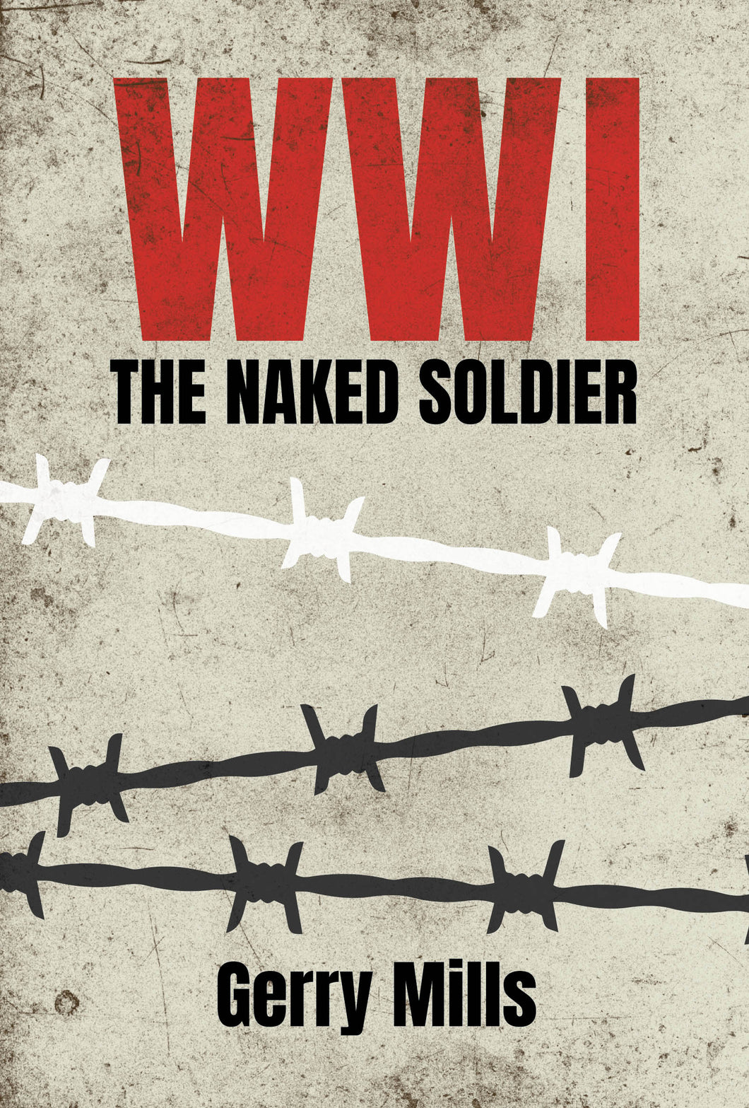 WW1 - The Naked Soldier; Gerry Mills
