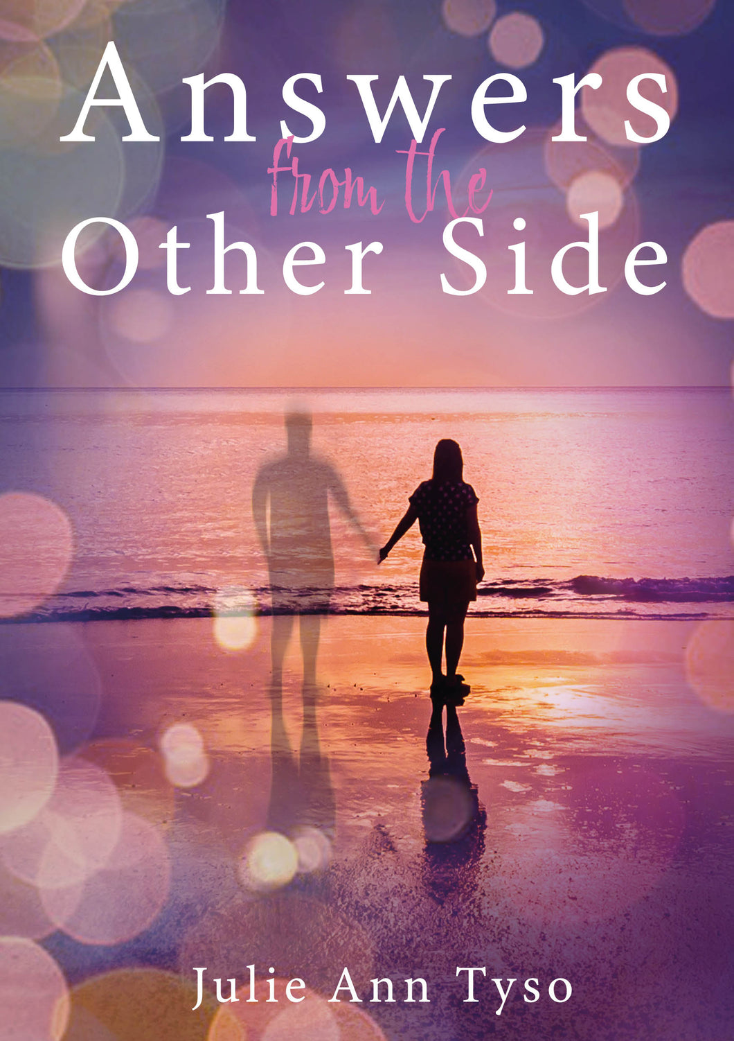 Answers From The Other Side - Julie Ann Tyso