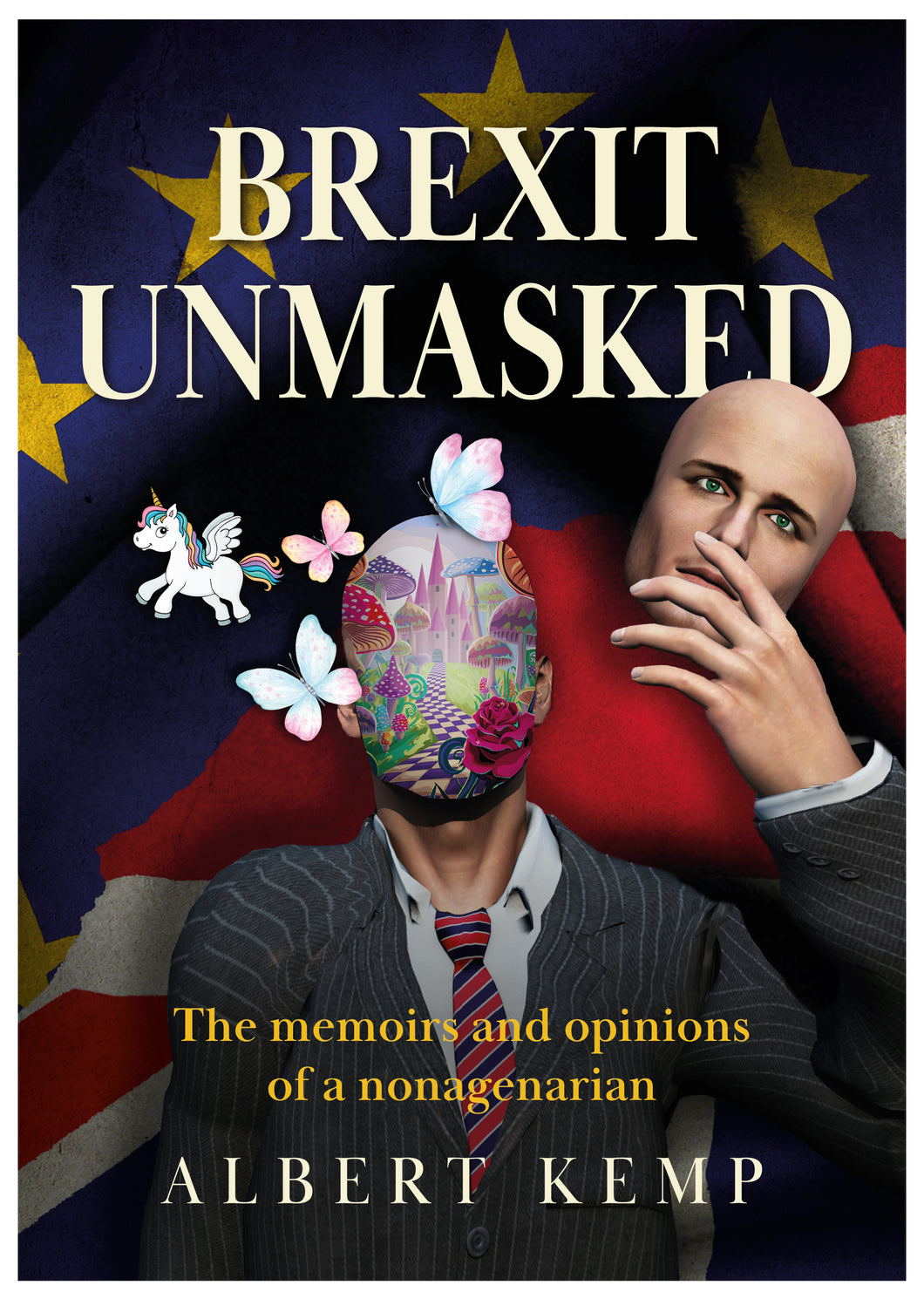 Brexit Unmasked - Albert Kemp