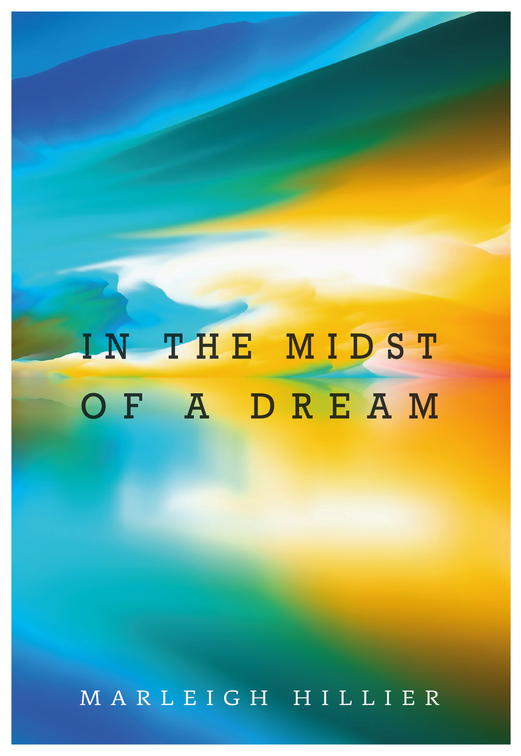 In The Midst Of A Dream - Marleigh Hillier
