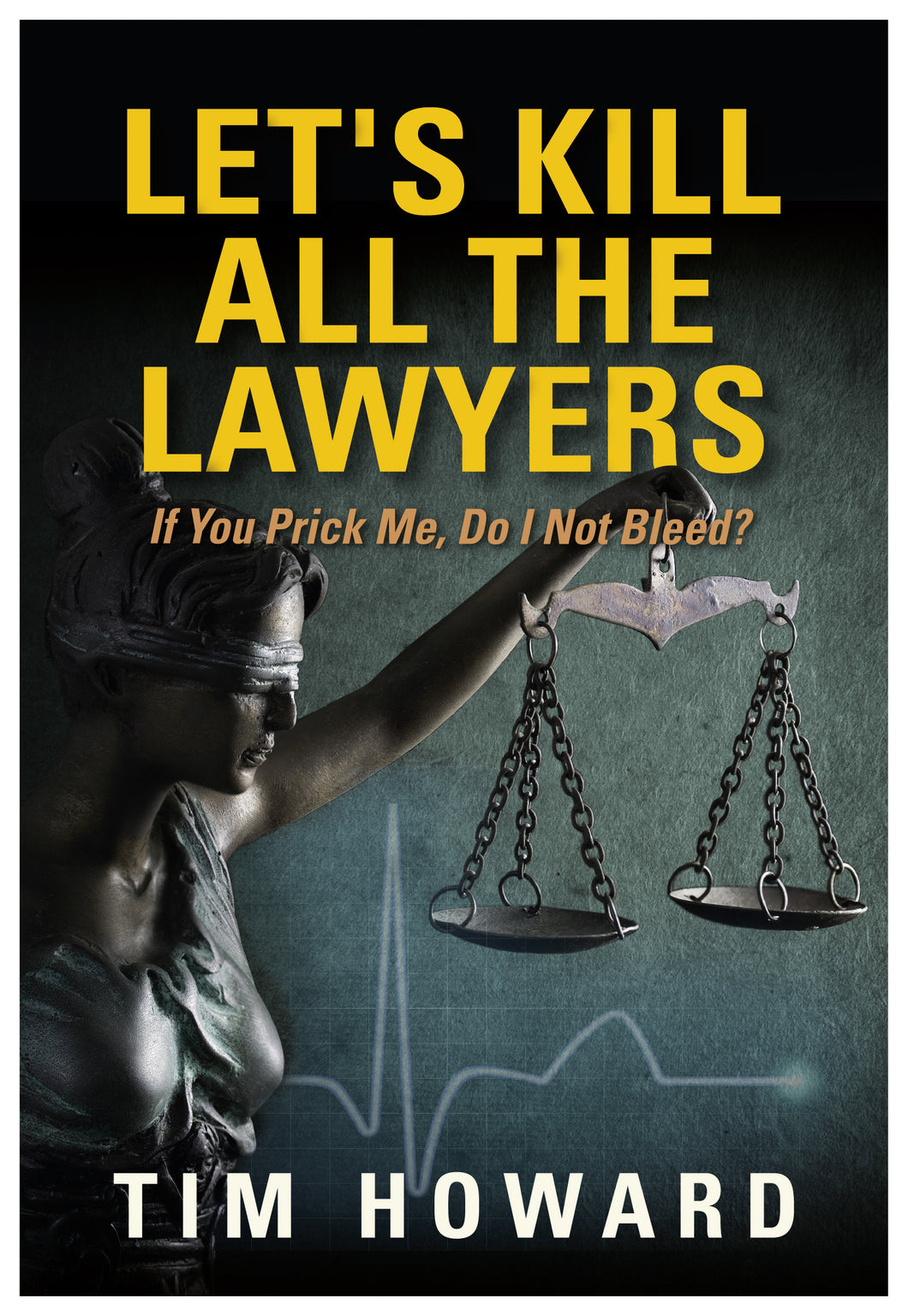 Let's Kill All The Lawyers - Tim Howard